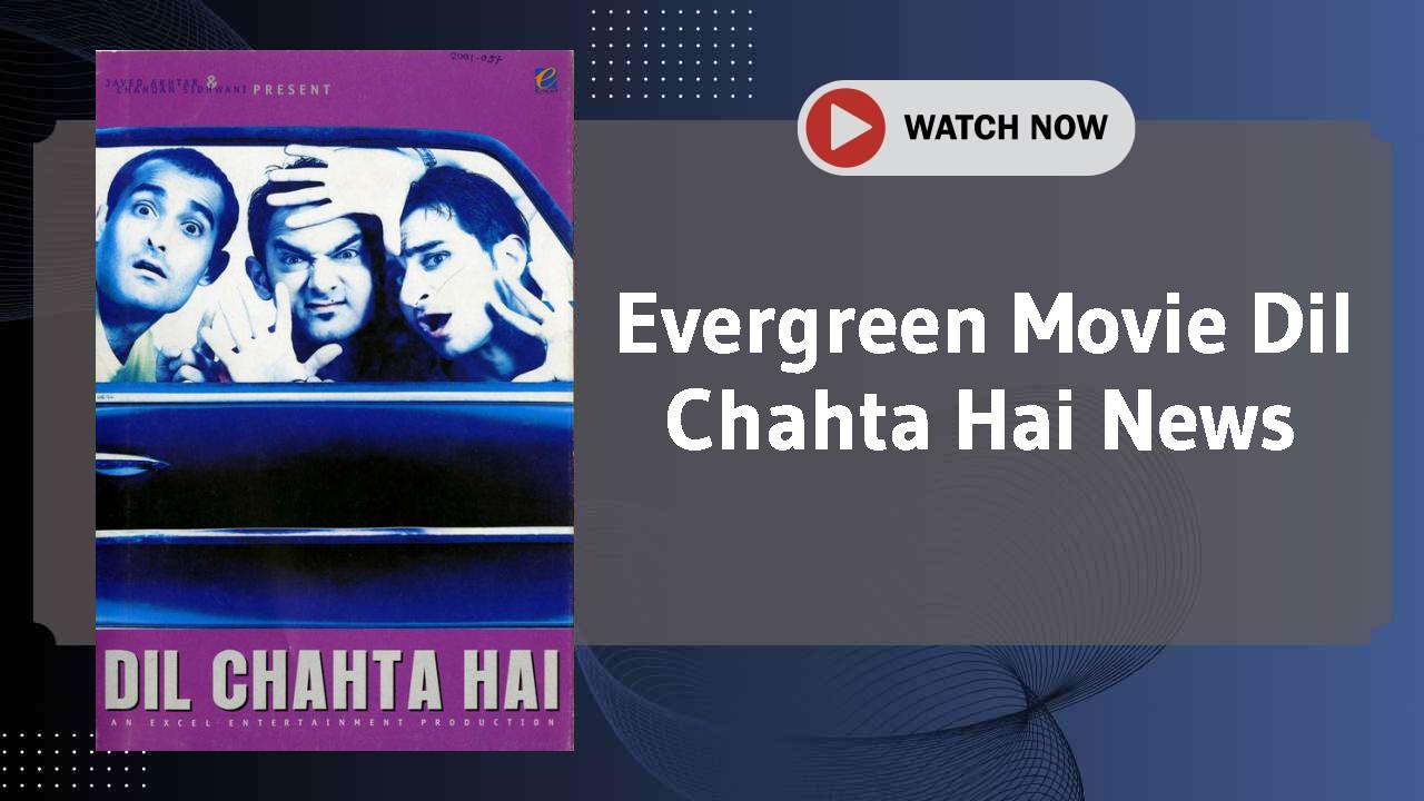 Dil Chahta Hai